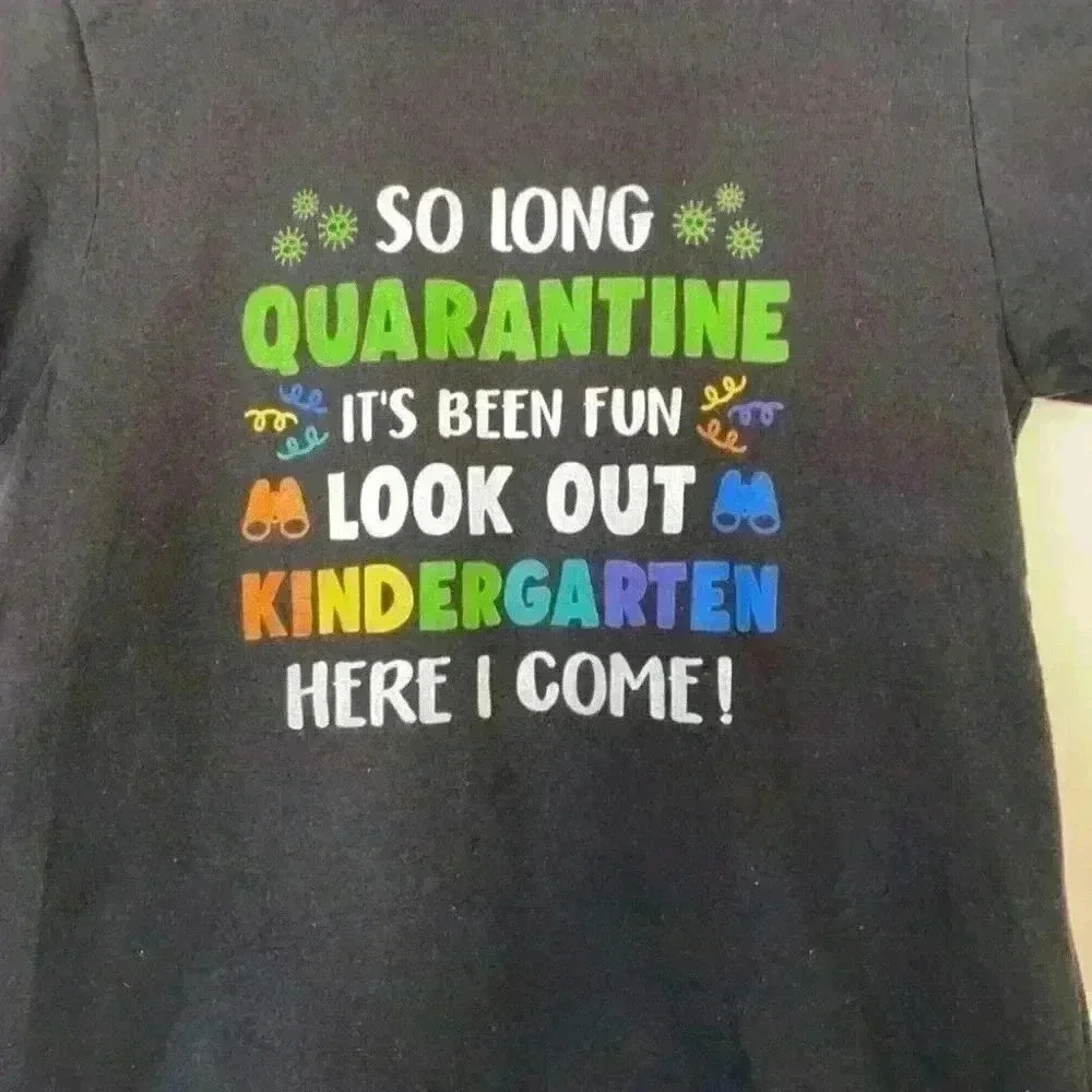 Goodbye Quarantine Hello Kindergarten Black T-shirt